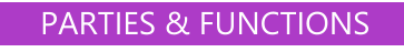PARTIES & FUNCTIONS